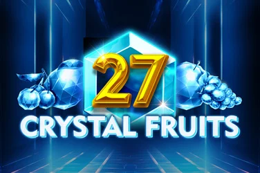 27 Crystal Fruits